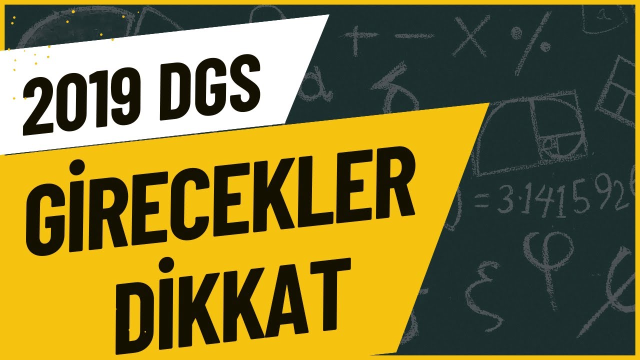 2019 DGS ye GİRECEKLER DİKKAT !!!