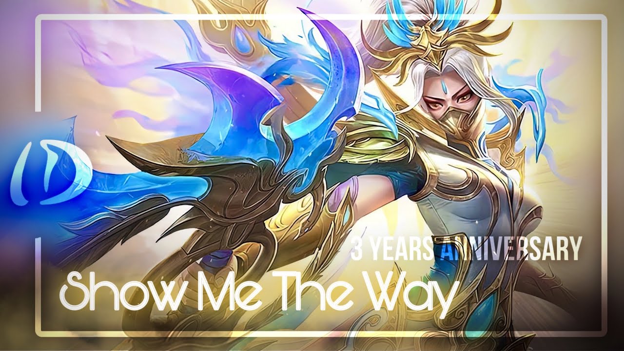 MLBB - Show Me The Way (3RD YEAR ANNIVERSARY)