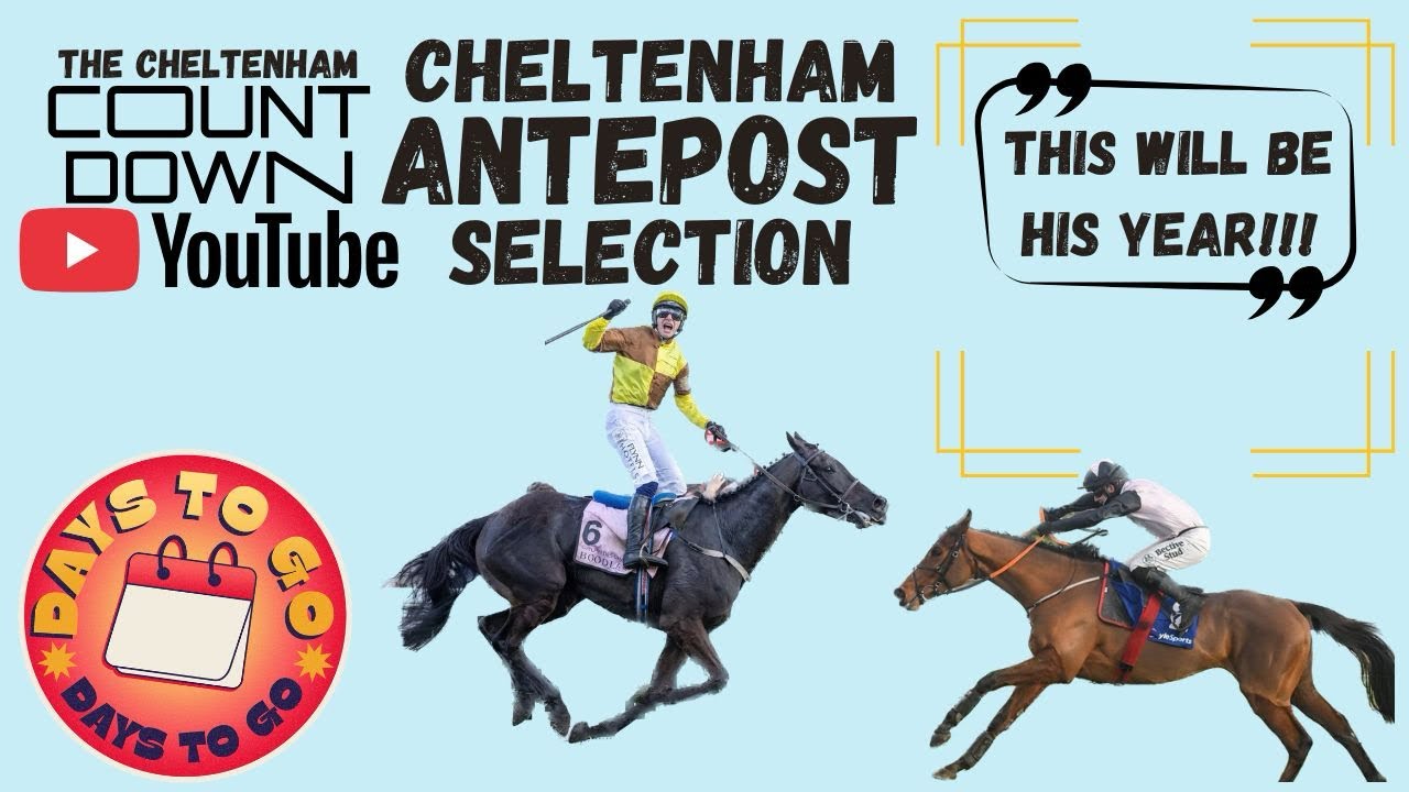 2026 Cheltenham Festival Ante Post Tips | Selection 3, 4 & 5 | Horse Racing