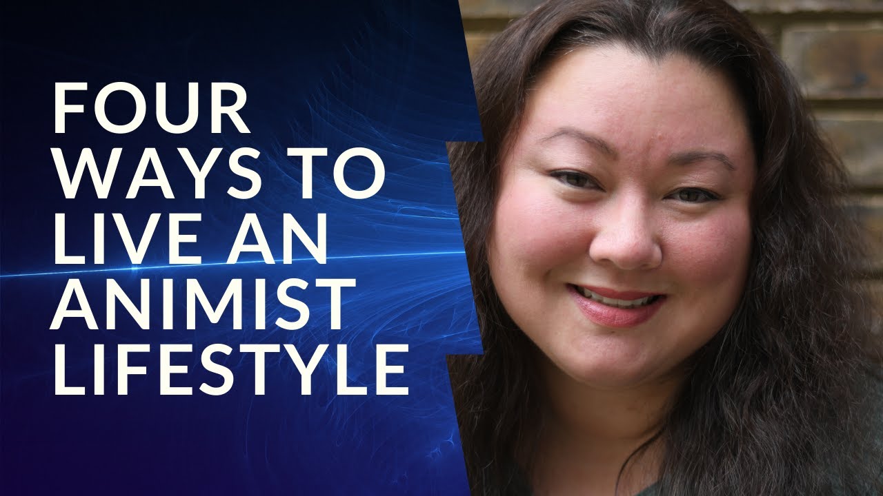 Four Ways To Live An Animist Lifestyle #animism
