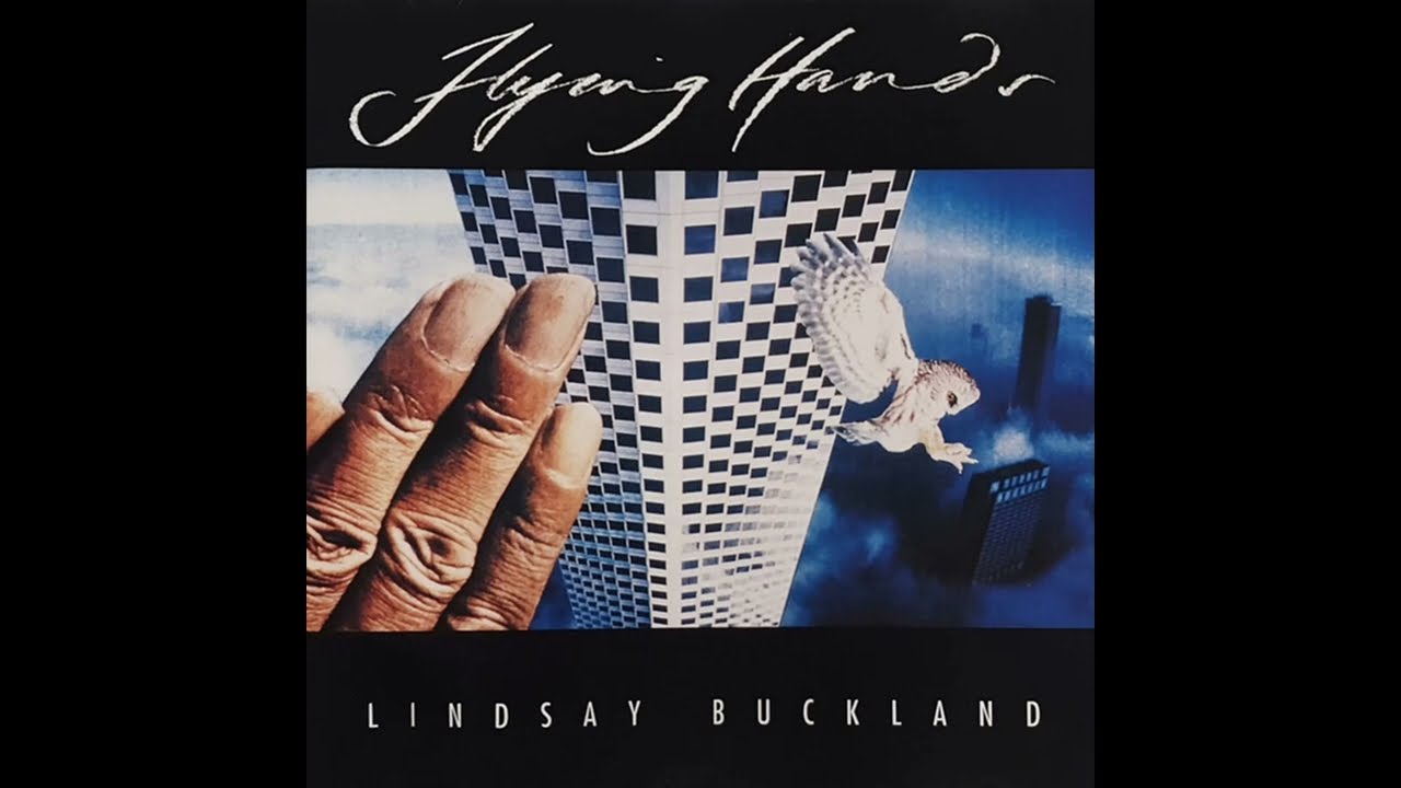 Lindsay Buckland - Flying Hands (1992) 3/3