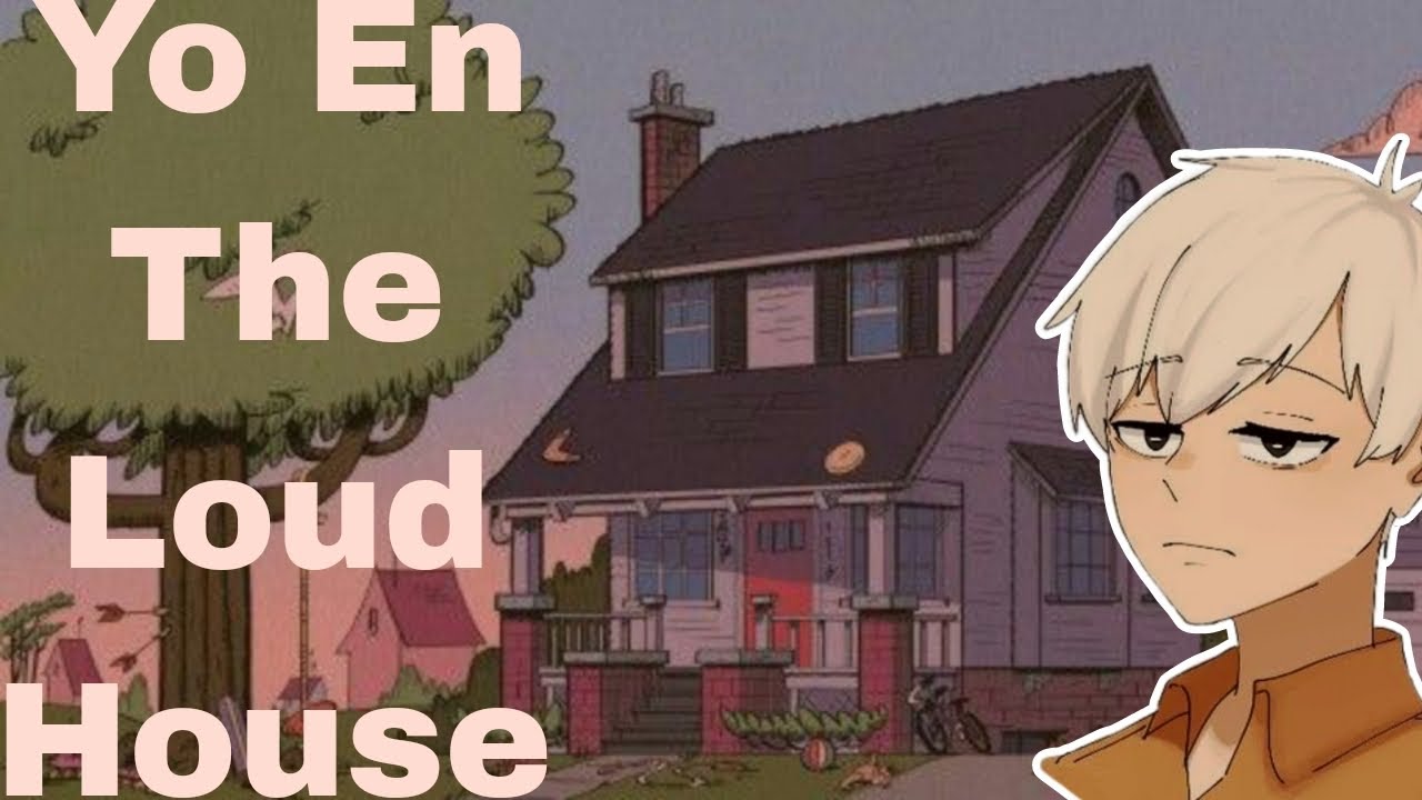 Yo En The Loud House [3]