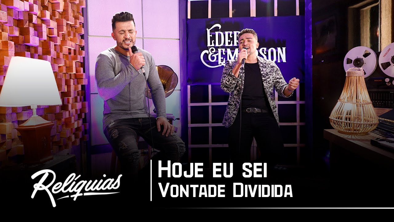 Eder e Emerson - HOJE EU SEI / VONTADE DIVIDIDA (Relíquias)