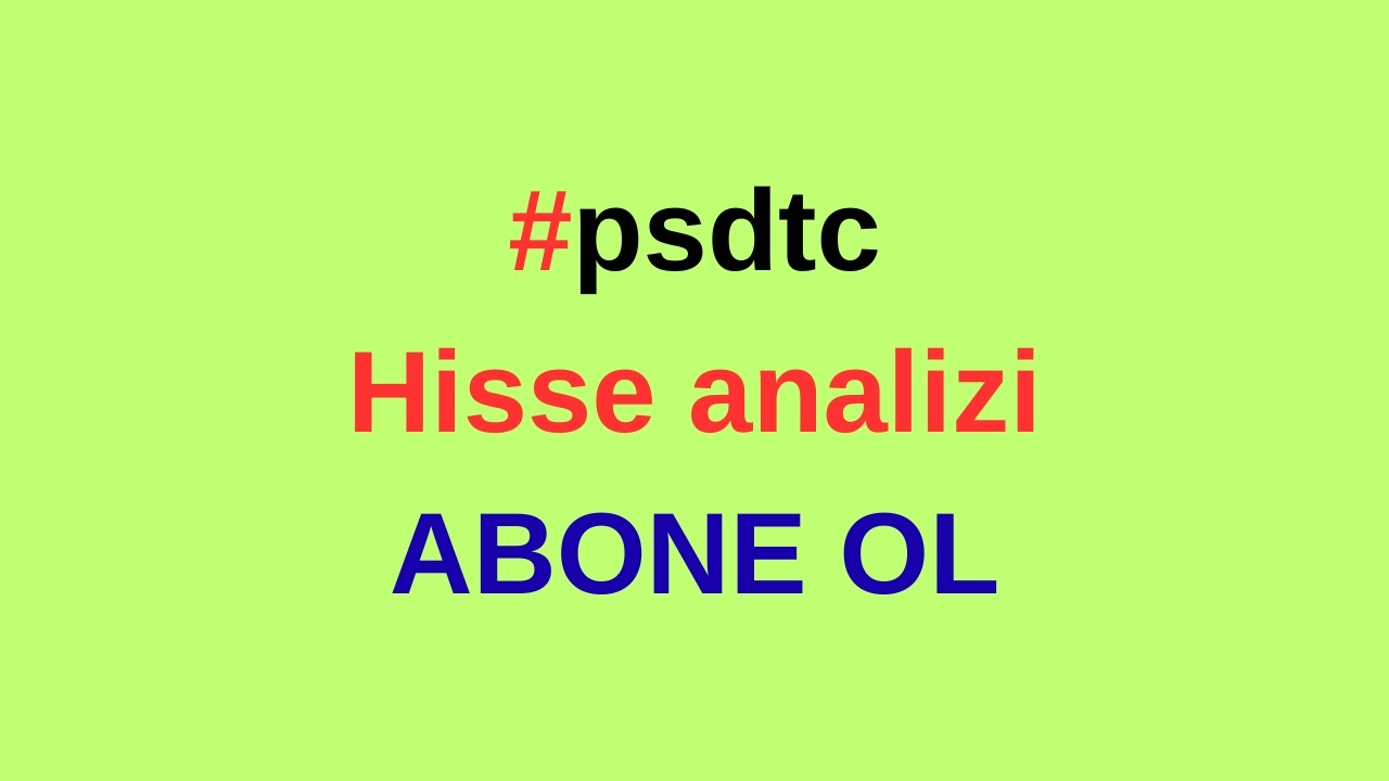 psdtc hisse analizi teknik seviyeler | #psdtc #borsa #hisse #finance