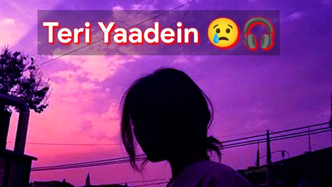 TERI YAADEIN 💔🎶 [ SAD LOFI SONGS | HEART 💔 BROKEN🥺 LOFI MASHUP | SLOW + REVERB LOFI MIX | #sad 