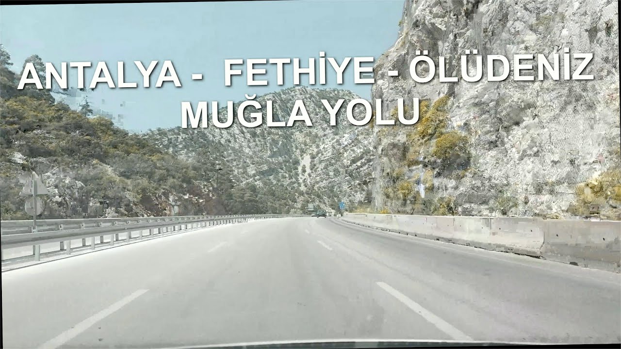 ANTALYA - ÖLÜDENİZ FETHİYE YOLU