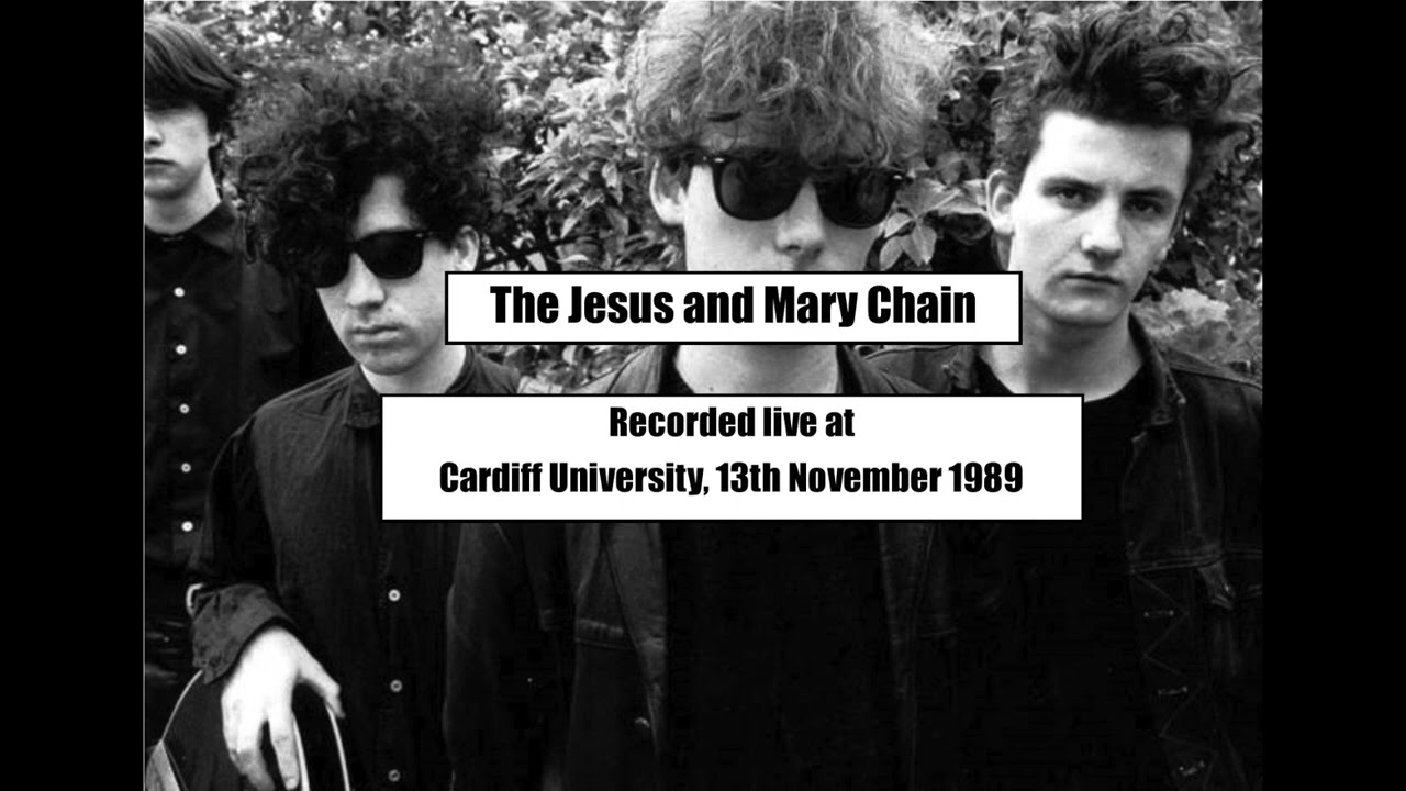 The Jesus and Mary Chain - Cardiff University, 13th November 1989