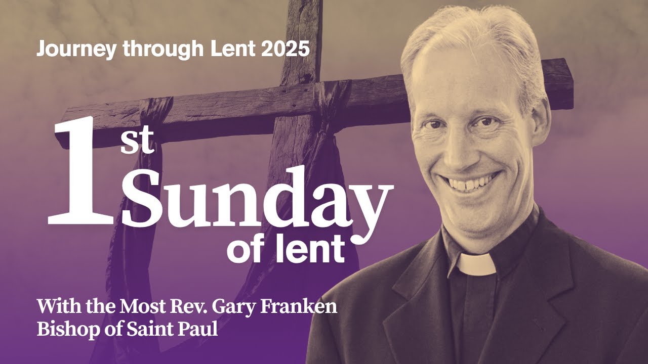Journey through Lent – First Sunday of Lent 2025