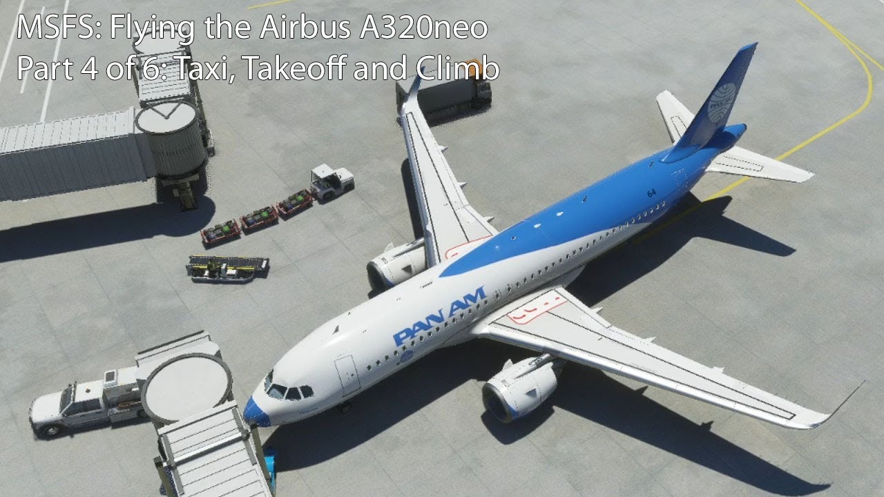 MSFS - Flying the Airbus A320neo Part 4: Start, taxi and takeoff