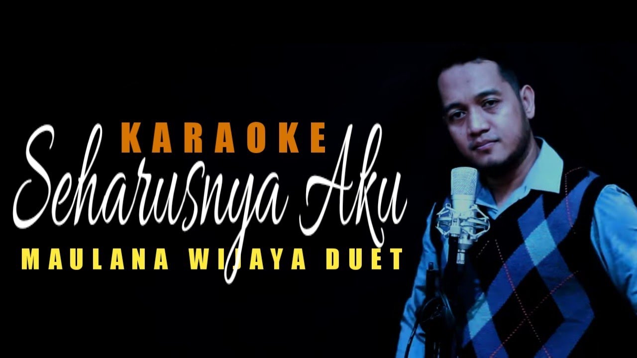 SEHARUSNYA AKU (Maulana Wijaya) Karaoke duet || CaAn Dixon