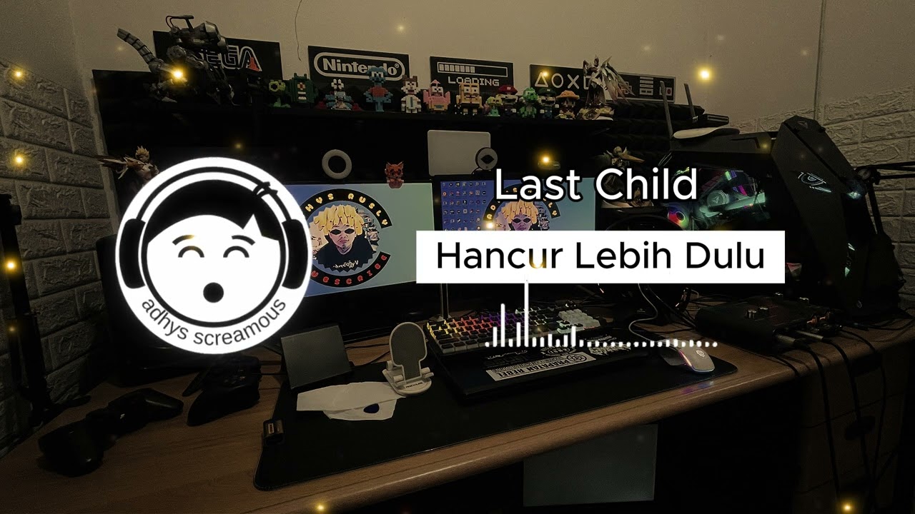 Last Child - Hancur Lebih Dulu (Unoffical Visualizer)