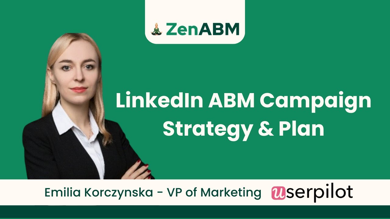 1️⃣ Campaign Strategy & Plan (LinkedIn Ads) - Emilia Korczynska, VP of Marketing @ Userpilot