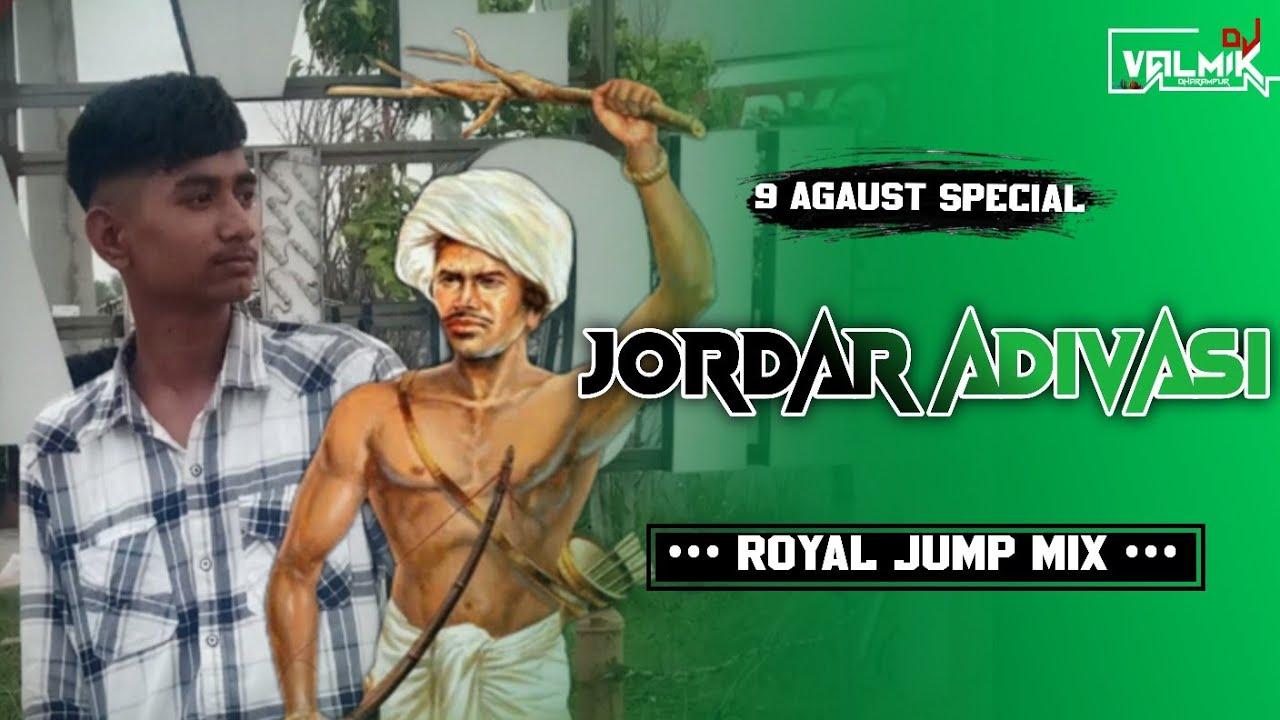 9 AGAUST SPECIAL || JORDAR ADIWASI || ROYAL JUMP MIX || DJ VALMIK DHARAMPUR