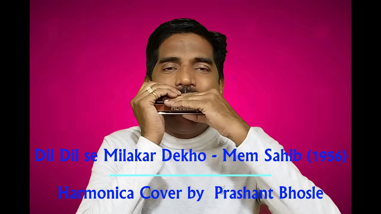 Dil Dil Se Milakar Dekho - played on Harmonica by Prashant Bhosle.