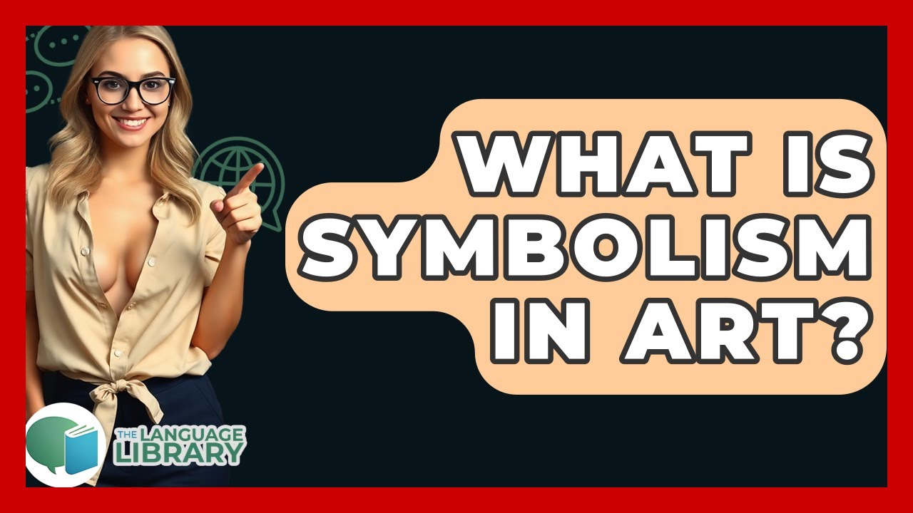 What Is Symbolism In Art? - The Language Library