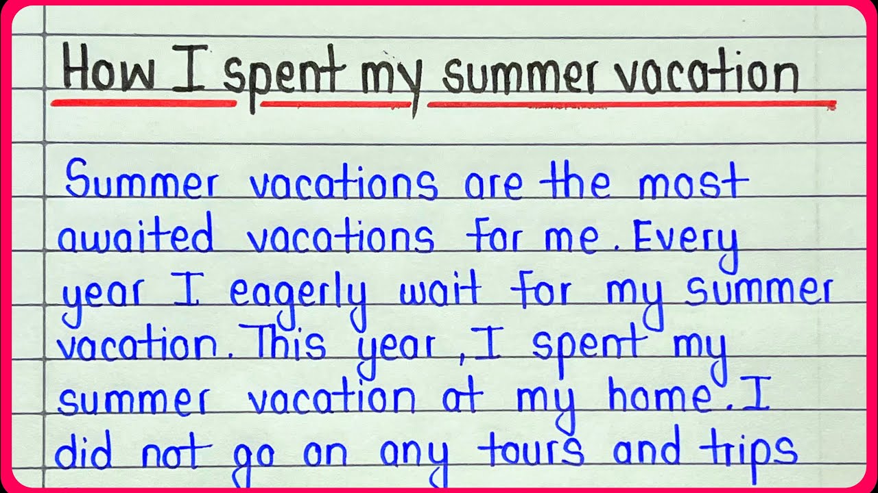 How I spent my summer vacation essay in english || Paragraph on my summer vacation