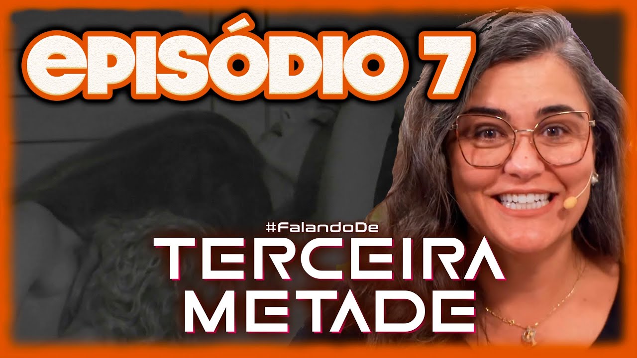 🔴TERCEIRA METADE: COMENTANDO O S&Eacute;TIMO EPIS&Oacute;DIO | Casal desiste e Cielle 