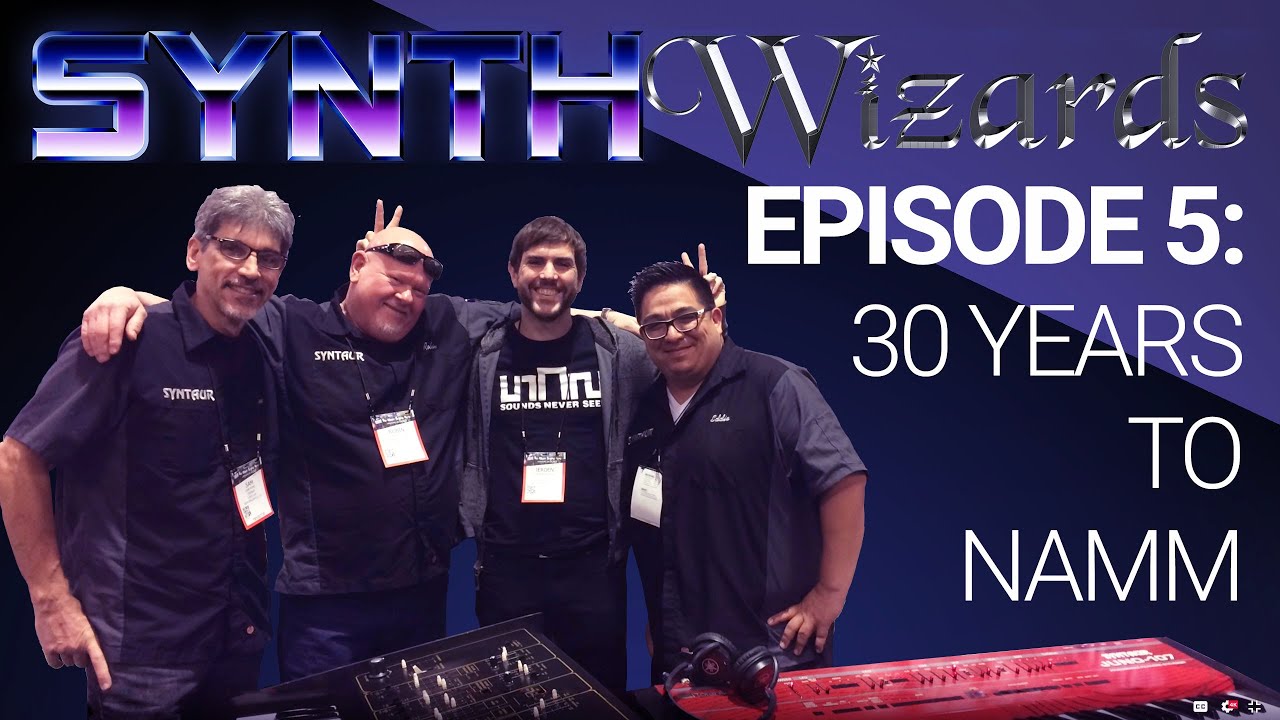 Synth Wizards Episode 5: 30 Years to NAMM