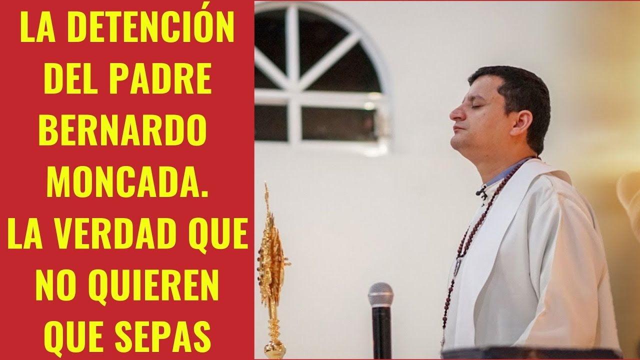Lo detuvieron pero hay una venganza detrás de todo? Padre Bernardo Moncada