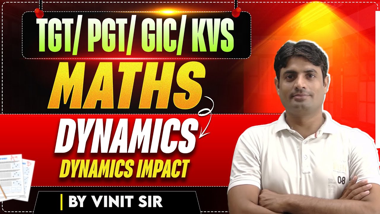 TGT/PGT/GIC/KVS | MATHS | DYNAMICS | DYNAMICS IMPACT | BY VINIT SIR