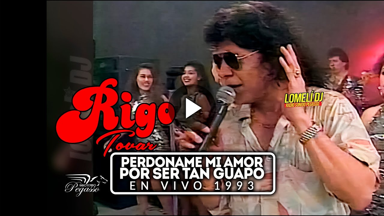 1993 - Rigo Tovar - PERDONAME MI AMOR POR SER TAN GUAPO - En Vivo -