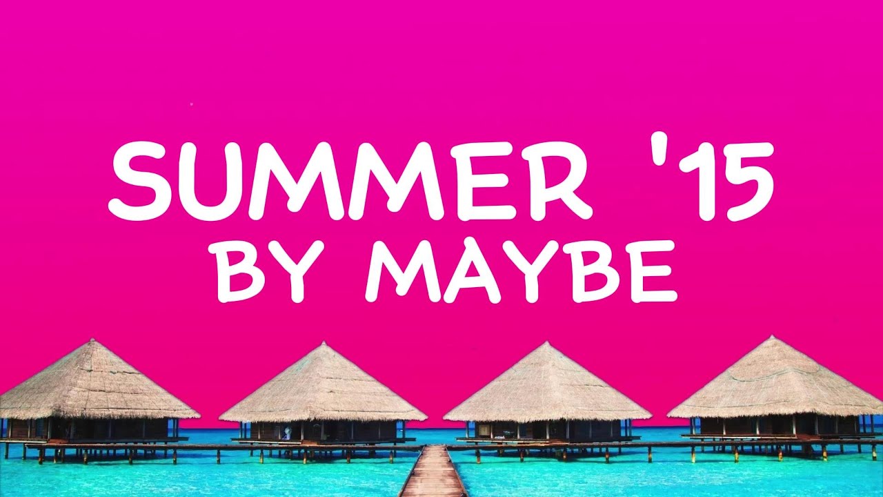 Summer '15 - By Maybe (Lyrics)