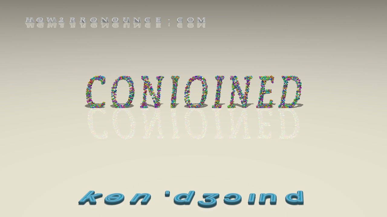 conjoined - pronunciation