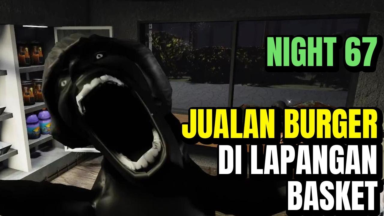 67 Night indonesia - Jualan Burger di Lapangan Basket