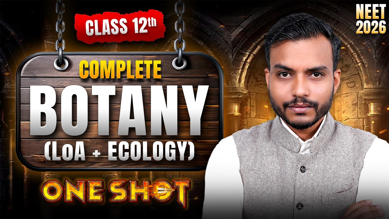 Complete Botany One Shot | Class 12th | NEET 2026 with Aman Parashar Sir