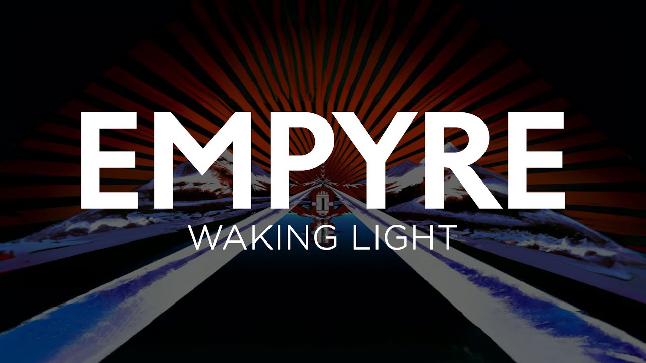 Empyre - Waking Light  (taken from the album Relentless)