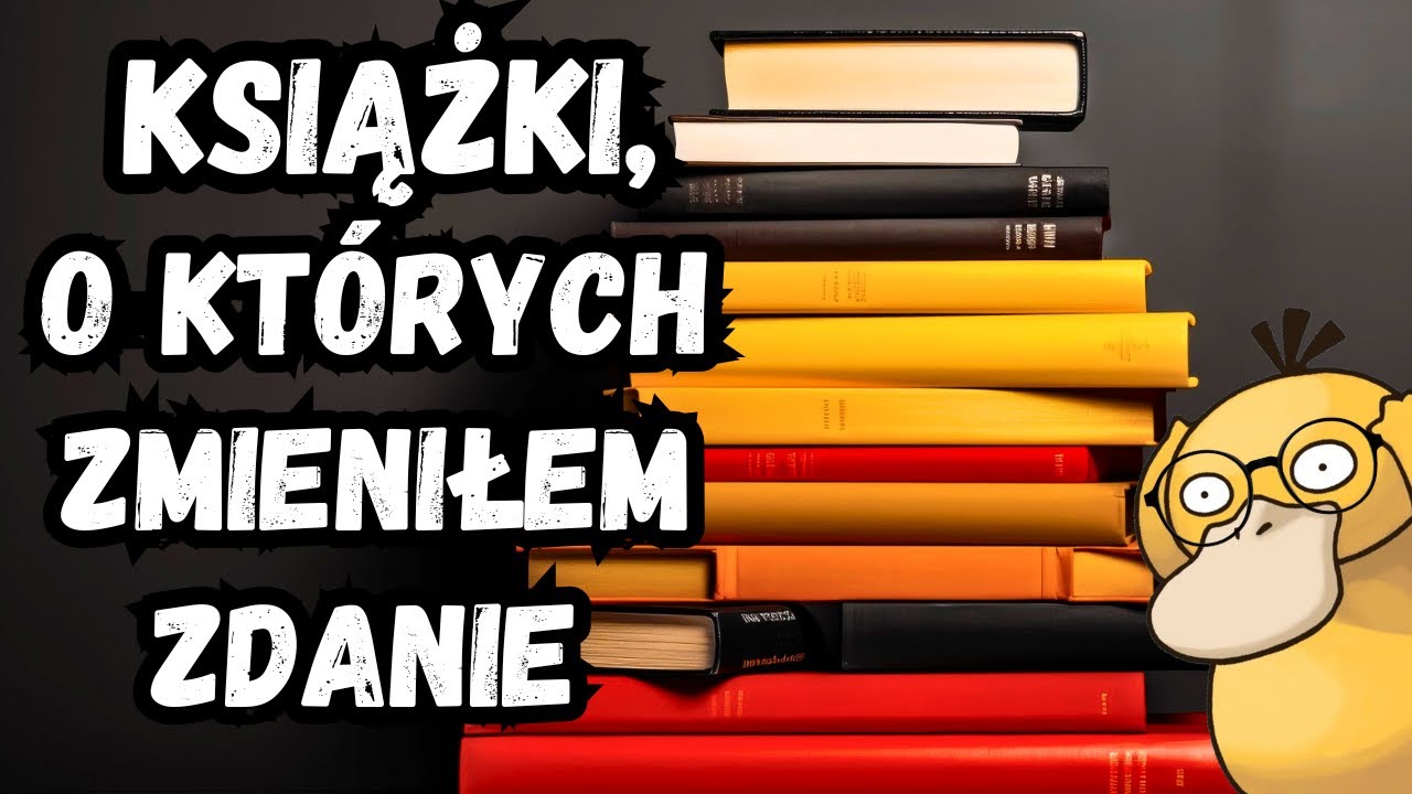 KSIĄŻKI, O KTÓRYCH PO CZASIE ZMIENIŁEM ZDANIE 🔄