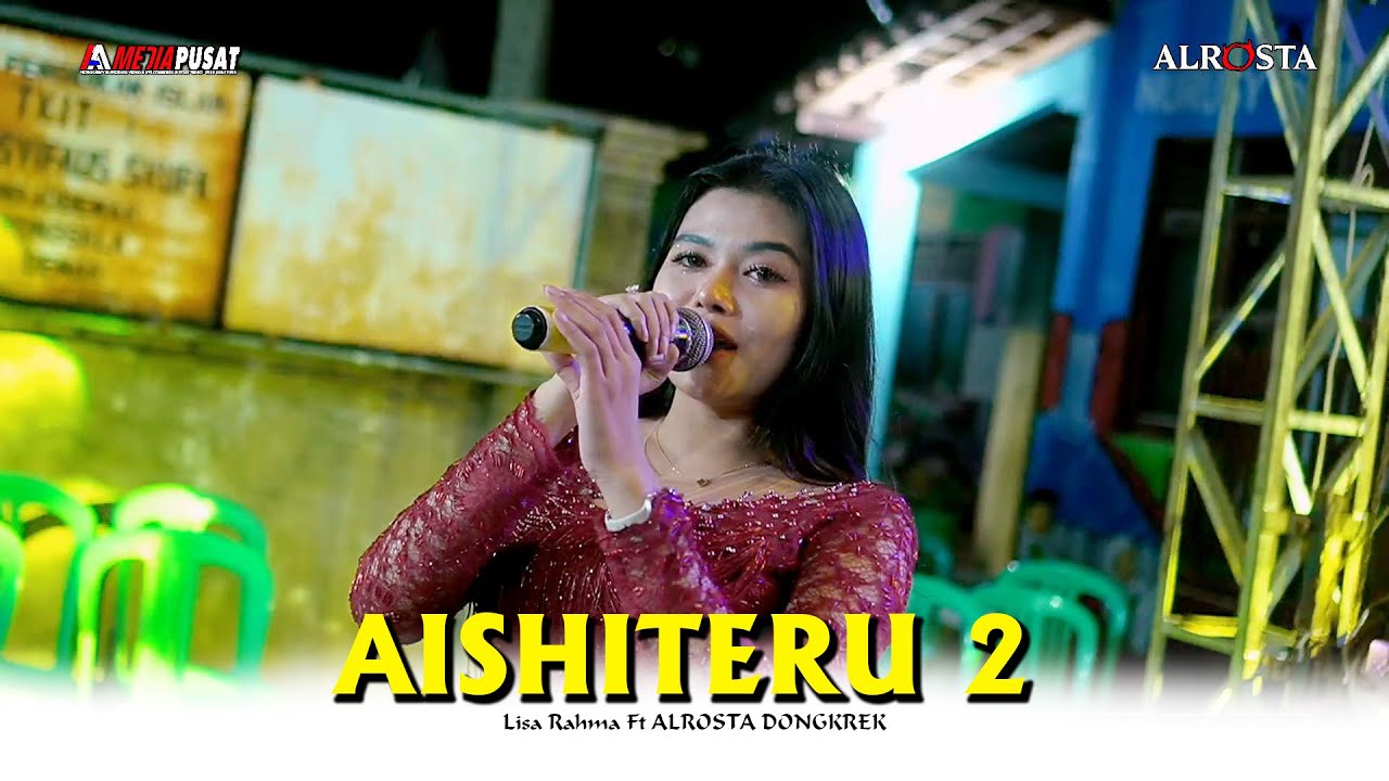 AISHITERU 2 - LISA RAHMA - ALROSTA DONGKREK - BIMA AUDIO - AA MEDIA