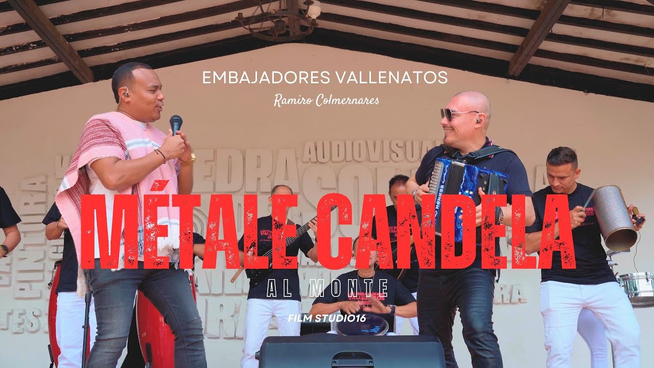 LOS EMBAJADORES VALLENATOS - METALE CANDELA AL MONTE (Video Oficial)