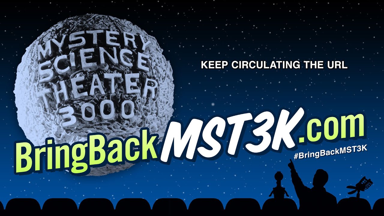 Bring Back MST3K, Part 1: It's Time To #BringBackMST3K!