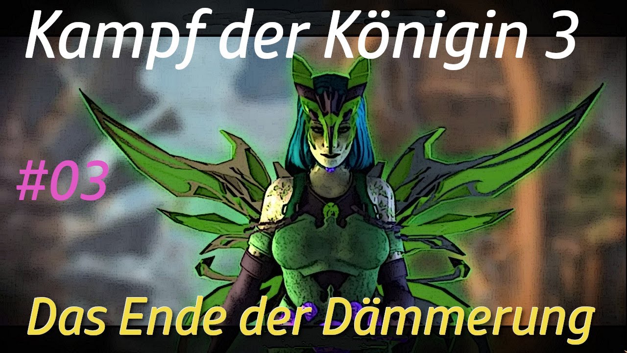 Kampf der Königin 3 -  Das Ende der Dämmerung #03 (Deutsche Komplettlösung mit allen Sammelobjekten)