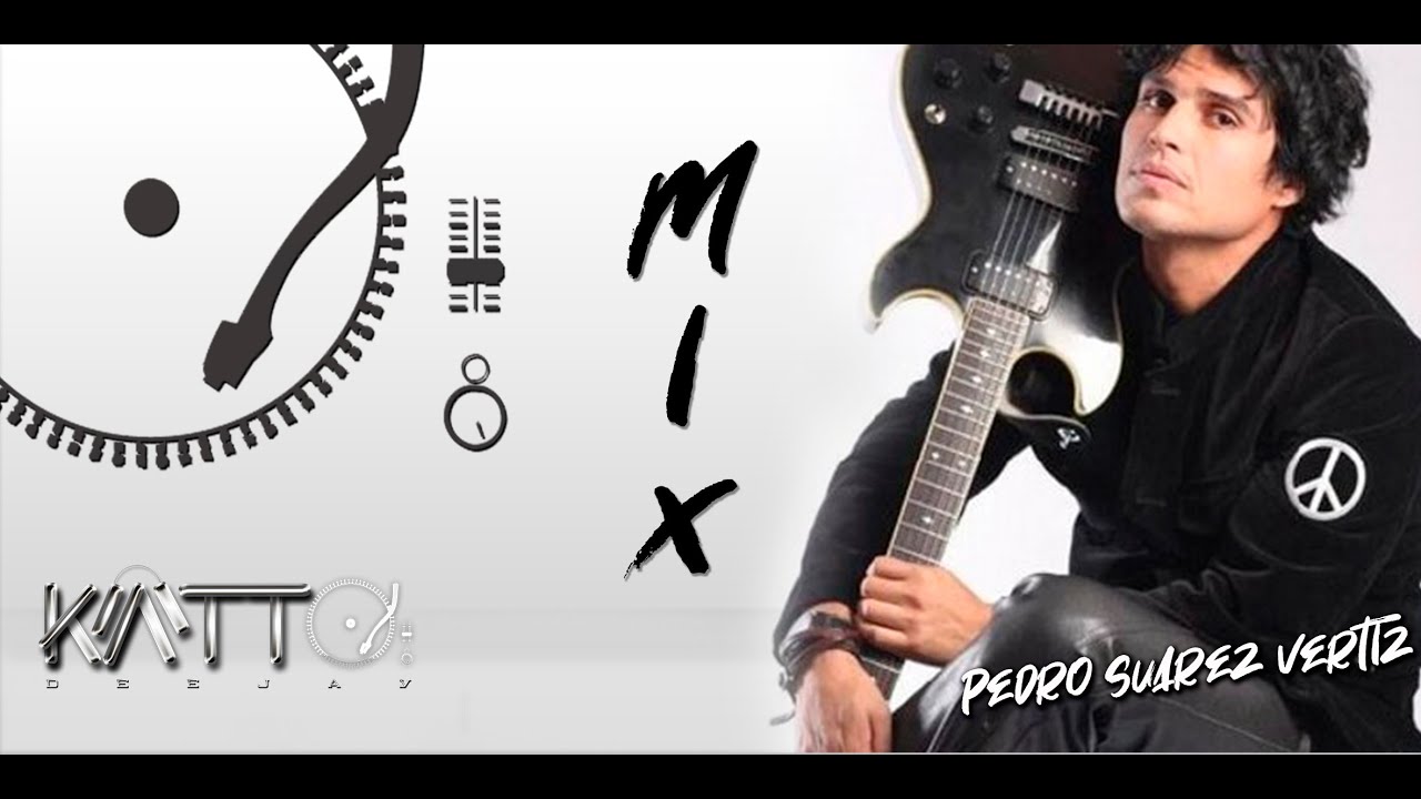 MIX PEDRO SUAREZ VERTIZ   DJ KATTO