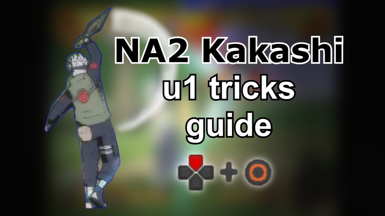 [NA2] Kakashi u1 tricks guide - Naruto Ultimate Ninja 5 | Accel 2