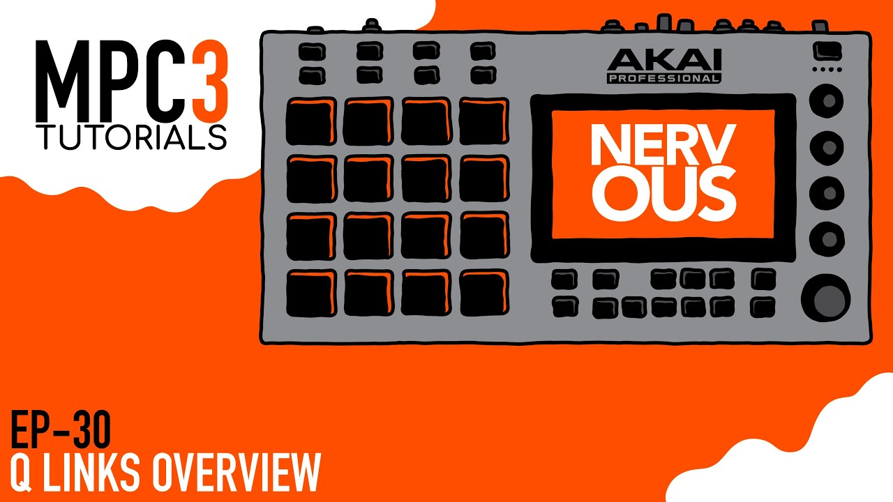 Akai MPC 3.0 - Tutorial Series EP-30 - Q Links Overview by NervousCook$