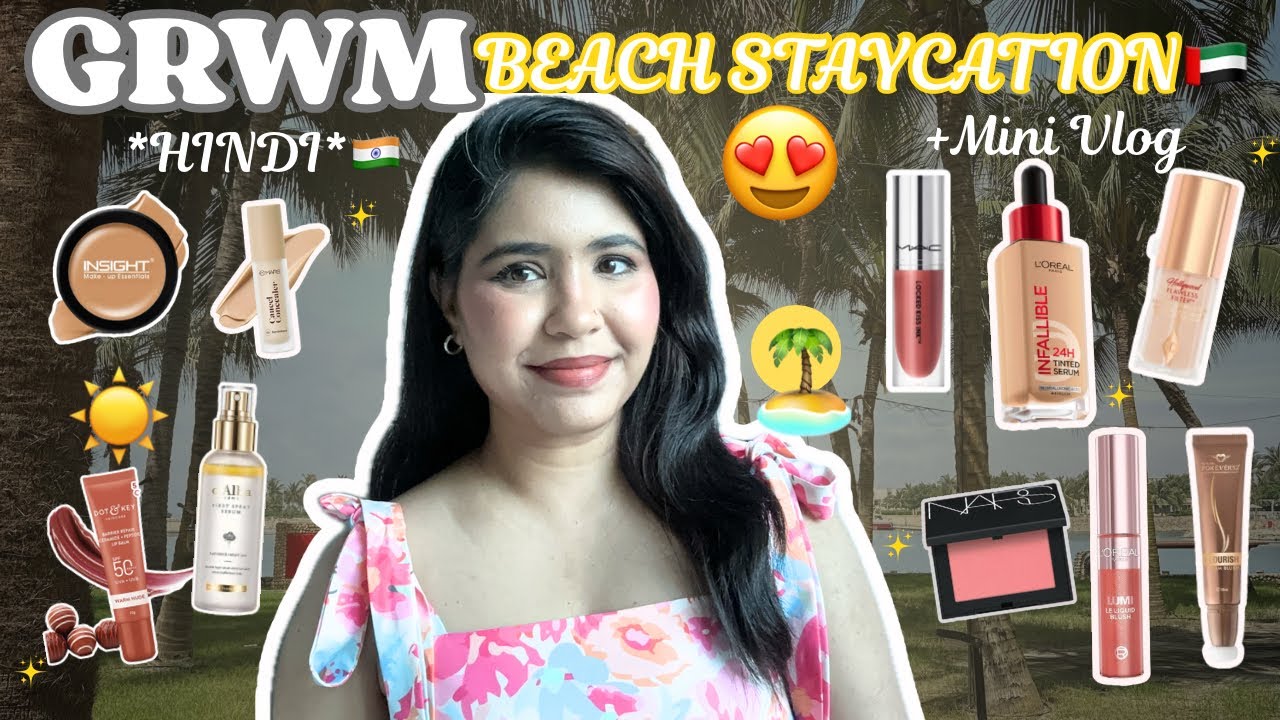 Beach Staycation GRWM & Mini Vlog (Ras Al Khaimah)| in HINDI ☀️🏖️💄