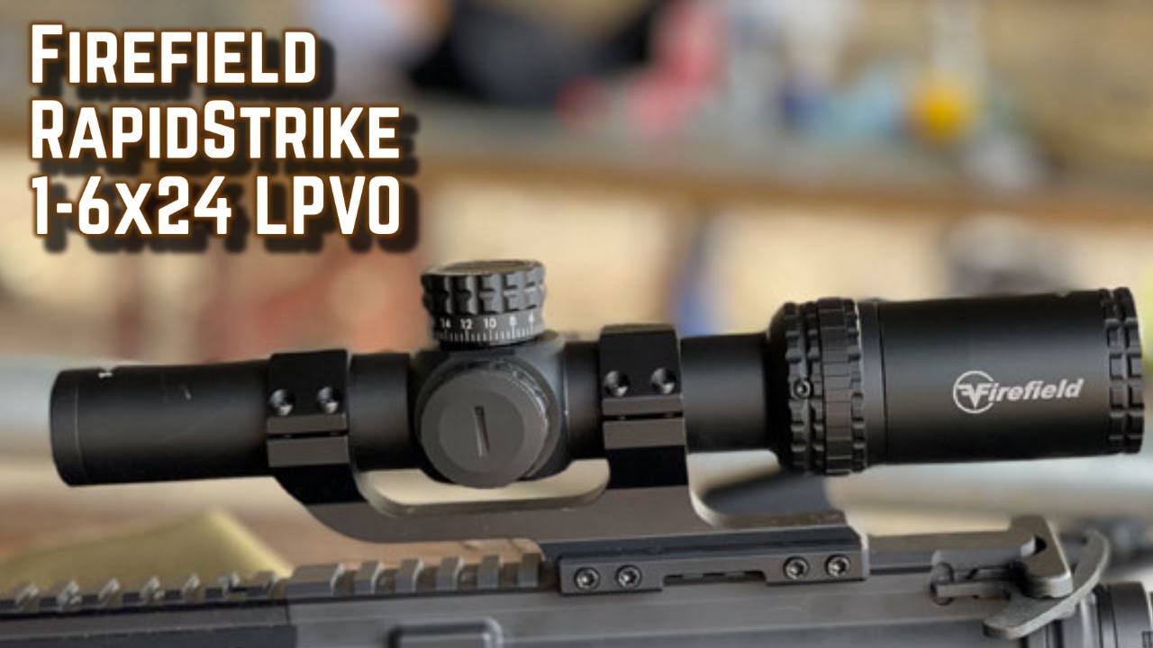 Firefield RapidStrike 1-6x24 LPVO. НЕ упускайте этот вариант, если у вас ограниченный бюджет.