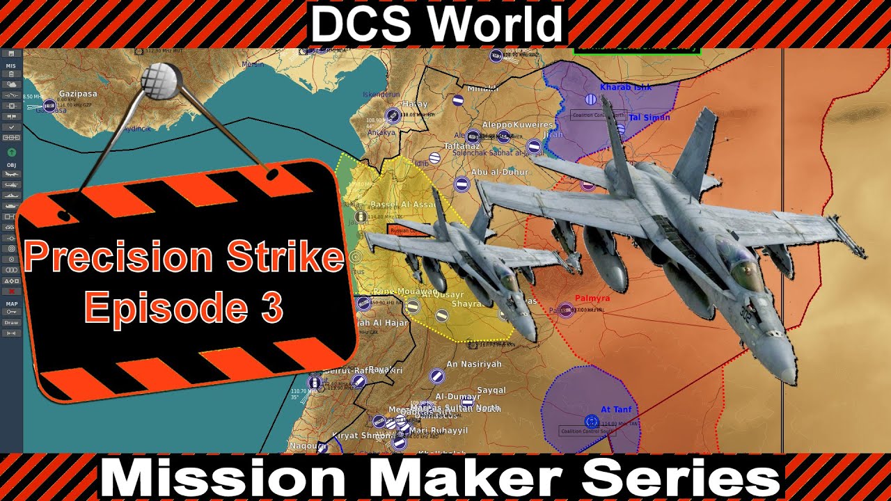 DCS World - Mission Maker Series - F/A-18C - Precision Strike - Episode 3
