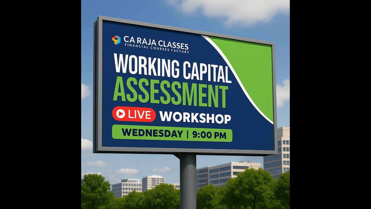 9:00 PM | LIVE Workshop on Working Capital Assessment | CA Raja Classes |