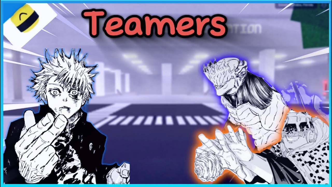 Teamers | Jujutsu Shenanigans