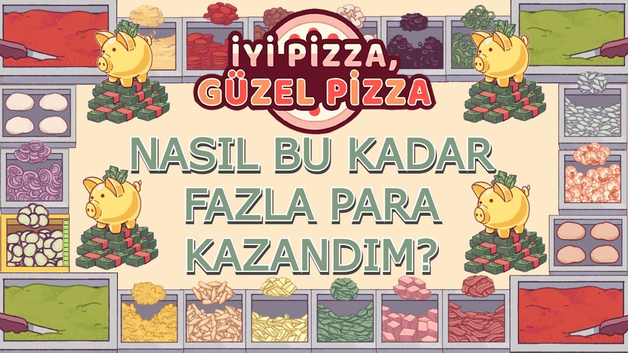 Nasıl Bu Kadar FAZLA PARA KAZANDIM ?  (İyi Pizza, Güzel Pizza)