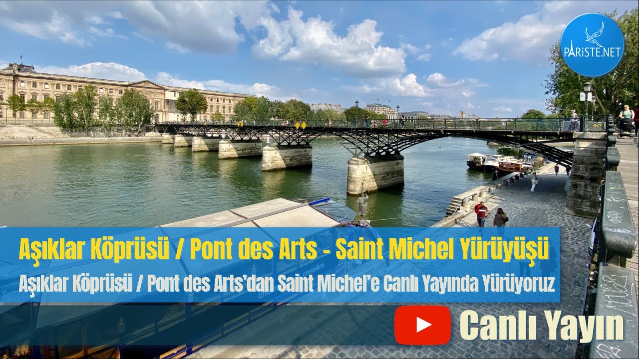 Aşıklar Köprüsü / Pont des Arts - Saint Michel Yürüyüşü
