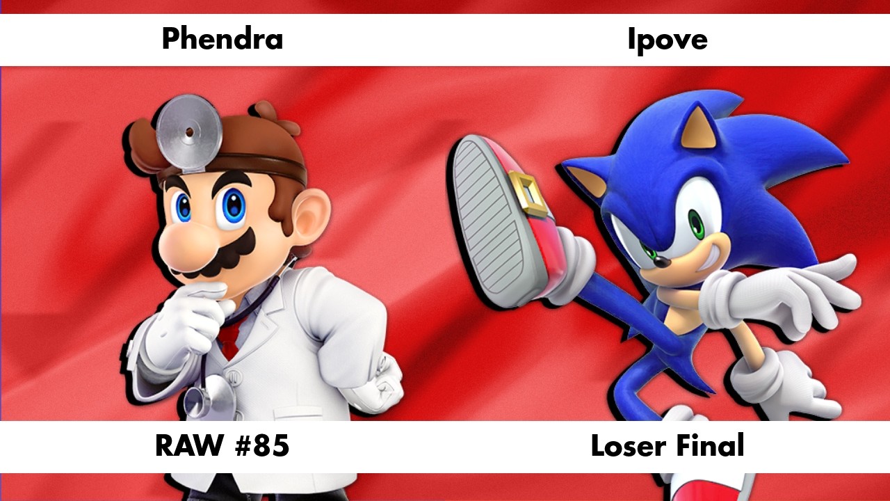 RAW #85 - Phendra (Dr Mario) Vs. Ipove (Sonic) - Loser Final