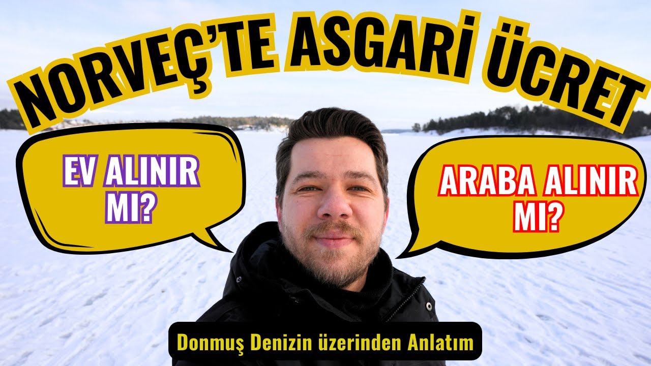 ASGARİ ÜCRET : Ev ve Araba Alabilir miyiz? | Donmuş Denizin Üzerinde Yürüyüş #norveç