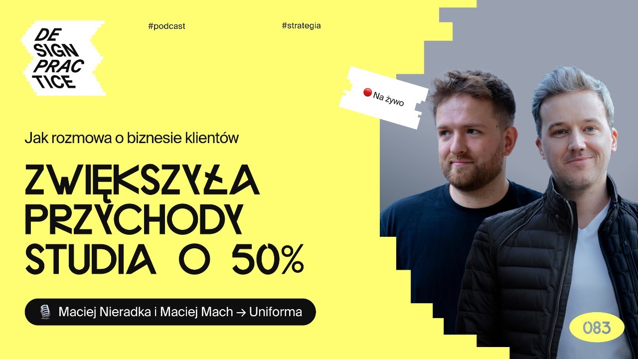 085: Jak rozmowa o biznesie klientów zwiększyła przychody studia o 50% | Mach, Nieradka