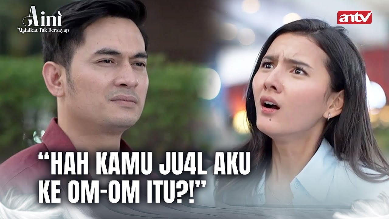 Gawat! Aini Mau Dikasih Ke Om-om | Aini Malaikat Tak Bersayap ANTV Eps 1 (2/6)