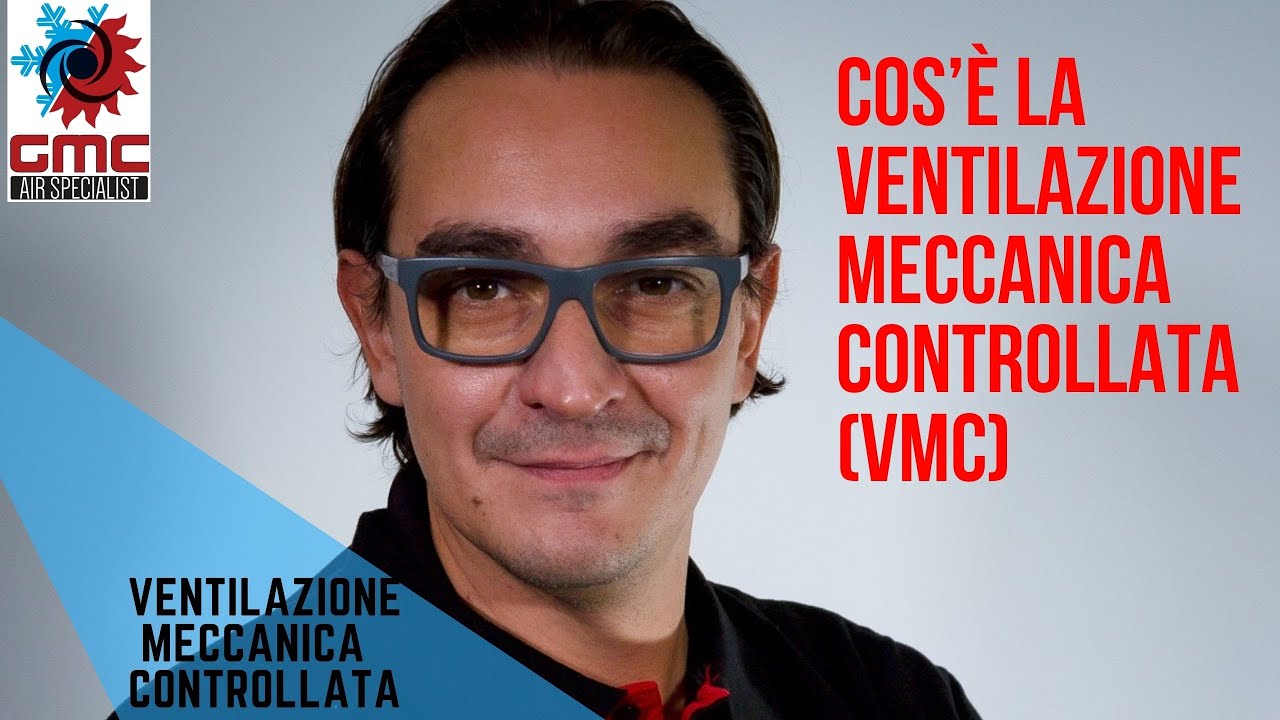 Cos’è la Ventilazione Meccanica Controllata (VMC)
